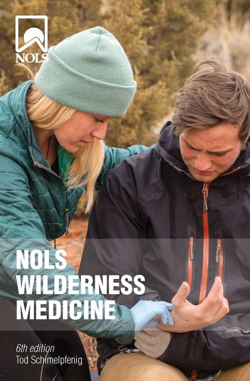 Book cover of NOLS Wilderness Medicine (Sixth Edition)
