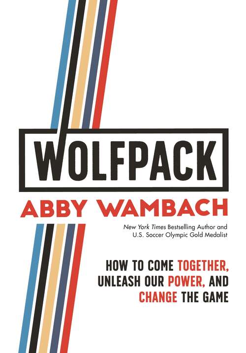 Book cover of WOLFPACK: How to Come Together, Unleash Our Power, and Change the Game