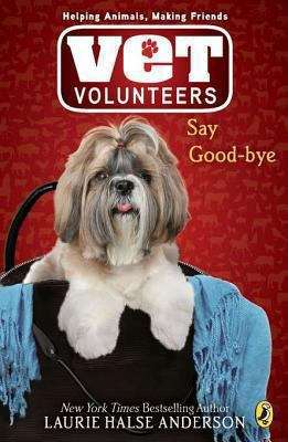 Book cover of Say Good-Bye: Zoe (Vet Volunteers #5)