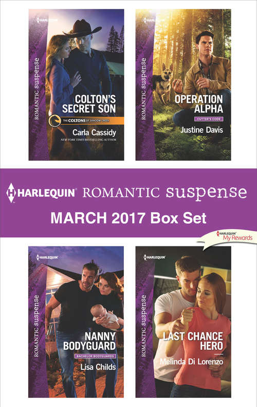 Book cover of Harlequin Romantic Suspense March 2017 Box Set: Colton's Secret Son\Nanny Bodyguard\Operation Alpha\Last Chance Hero