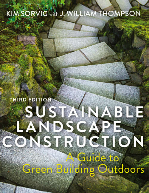 Book cover of Sustainable Landscape Construction, Third Edition: A Guide to Green Building Outdoors
