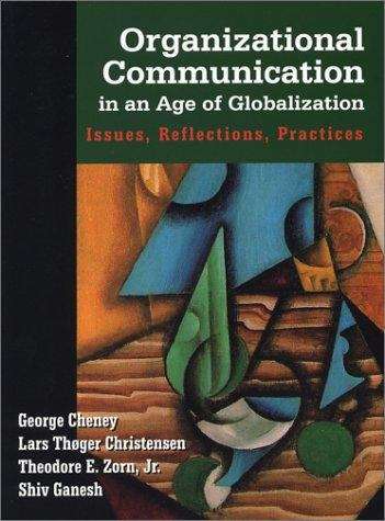 Organizational Communication in an age of Globalization: Issues, Reflections, Practices