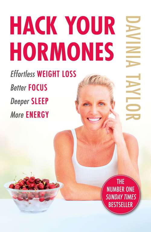 Book cover of Hack Your Hormones: Effortless weight loss. Better focus. Deeper sleep. More energy.