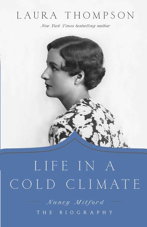 Book cover of Life in a Cold Climate: Nancy Mitford--the Biography (Great Lives Ser.)