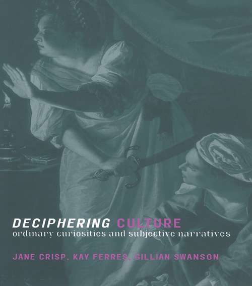 Deciphering Culture: Ordinary Curiosities and Subjective Narratives