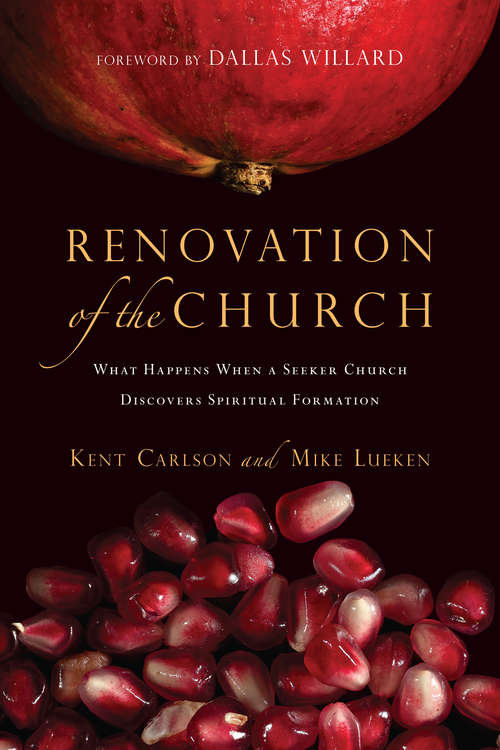 Renovation of the Church: What Happens When a Seeker Church Discovers Spiritual Formation