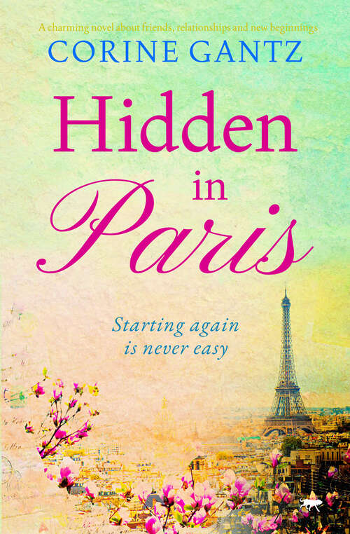 Book cover of Hidden in Paris: A charming novel about friends, relationships and new beginnings (2)