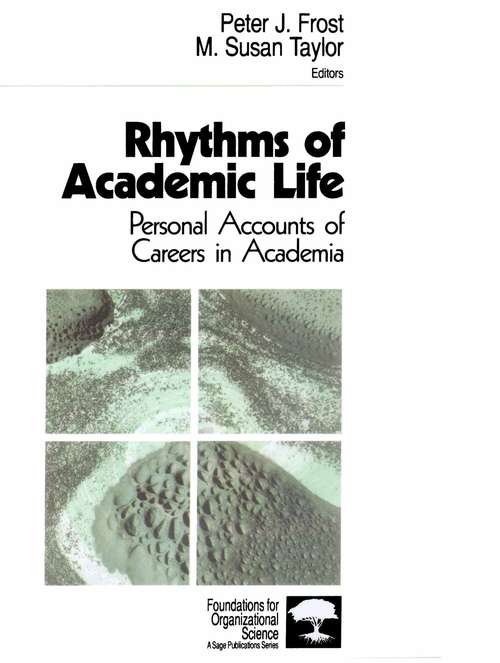Rhythms of Academic Life: Personal Accounts of Careers in Academia (Foundations for Organizational Science Series)