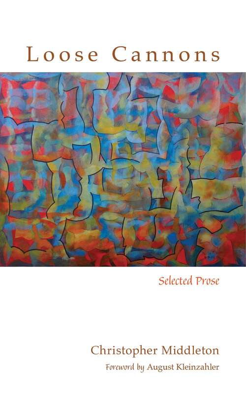 Book cover of Loose Cannons: Selected Prose (Recencies Series: Research and Recovery in Twentieth-Century American Poetics)