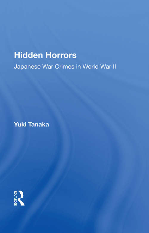 Book cover of Hidden Horrors: Japanese War Crimes In World War Ii (2) (Asian Voices Ser.)