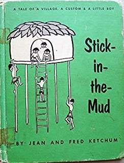 Book cover of Stick-in-the-mud : a tale of a village, a custom, and a little boy