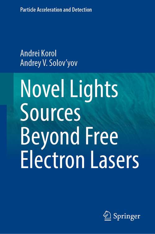 Novel Lights Sources Beyond Free Electron Lasers (Particle Acceleration and Detection)