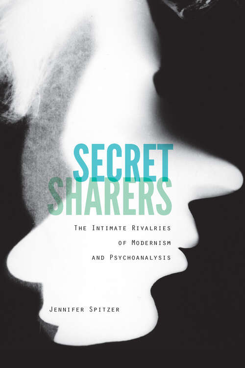Book cover of Secret Sharers: The Intimate Rivalries of Modernism and Psychoanalysis (1)