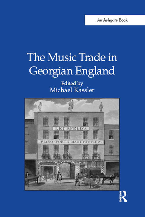 Book cover of The Music Trade in Georgian England: Musical Instruments And Printed Music