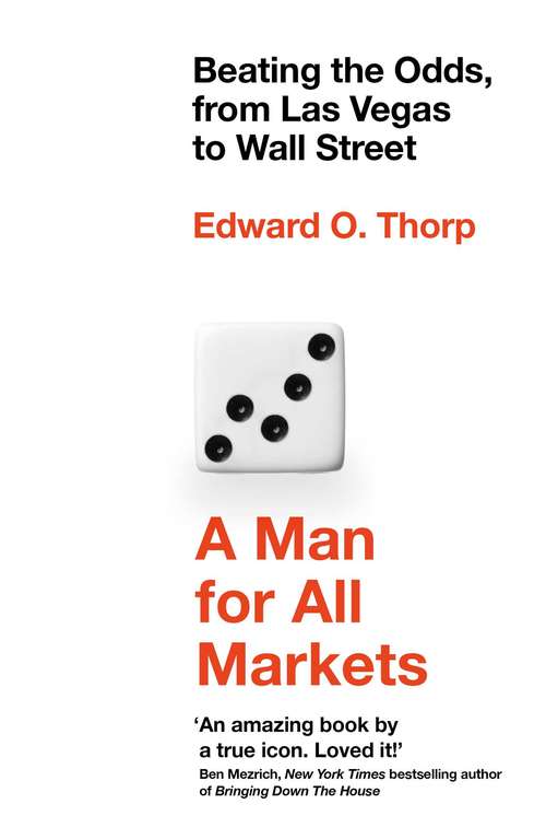Book cover of A Man for All Markets: Beating the Odds, from Las Vegas to Wall Street