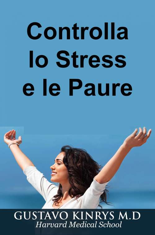 Book cover of Controlla lo Stress e le Paure