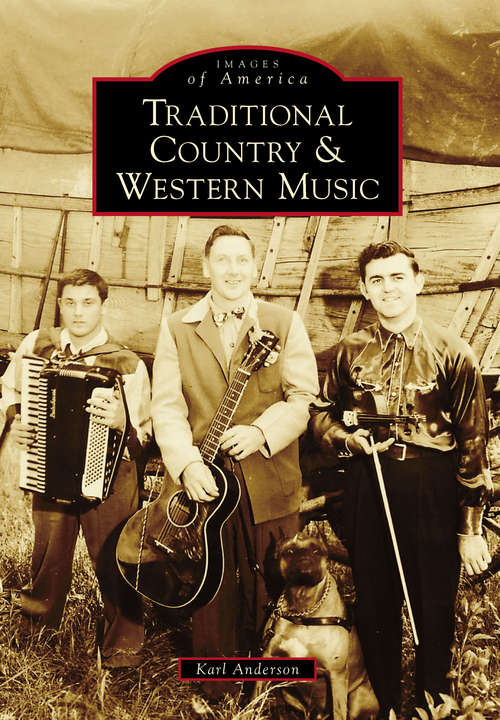 Book cover of Traditional Country & Western Music (Images of America)