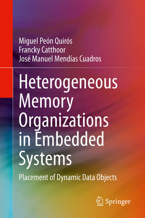 Book cover of Heterogeneous Memory Organizations in Embedded Systems: Placement of Dynamic Data Objects (1st ed. 2020)