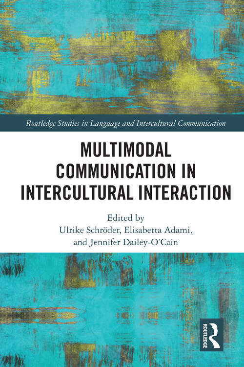 Book cover of Multimodal Communication in Intercultural Interaction (Routledge Studies in Language and Intercultural Communication)