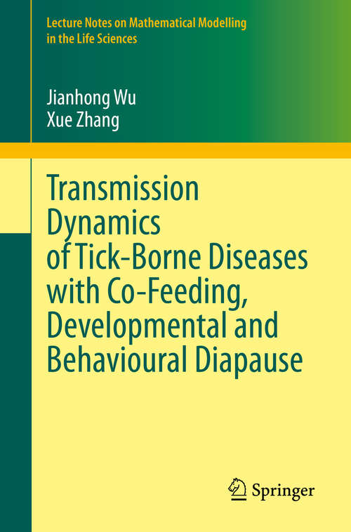 Transmission Dynamics of Tick-Borne Diseases with Co-Feeding, Developmental and Behavioural Diapause (Lecture Notes on Mathematical Modelling in the Life Sciences)