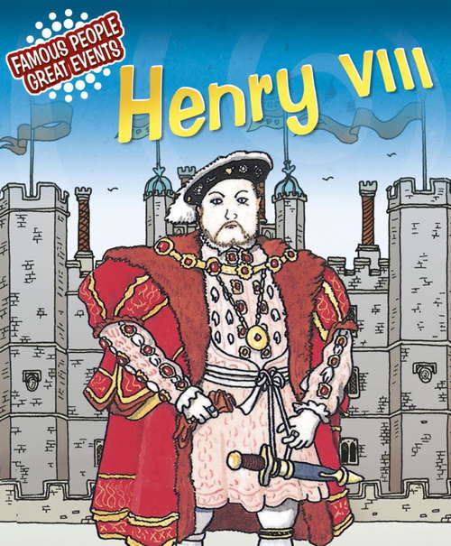 Book cover of Henry VIII (Famous People, Great Events #5)