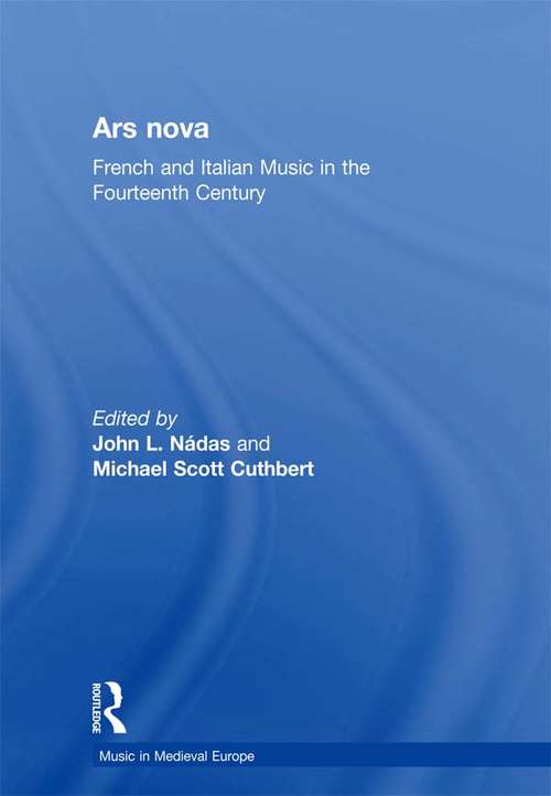 Book cover of Ars nova: French and Italian Music in the Fourteenth Century (Music In Medieval Europe Ser.)