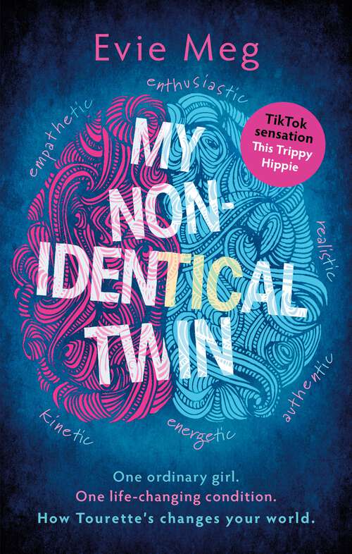 Book cover of My Nonidentical Twin: What I'd like you to know about living with Tourette's from the TikTok sensation This Trippy Hippie