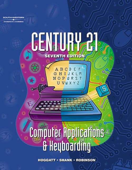 Century 21 Computer Applications and Keyboarding (7th Edition)