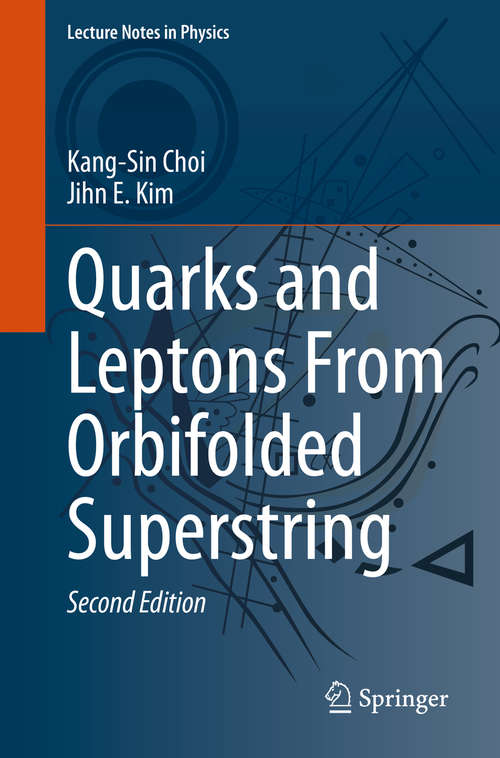 Quarks and Leptons From Orbifolded Superstring (Lecture Notes in Physics #954)