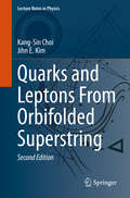 Quarks and Leptons From Orbifolded Superstring (Lecture Notes in Physics #954)