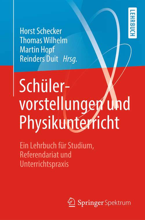 Book cover of Schülervorstellungen und Physikunterricht: Ein Lehrbuch für Studium, Referendariat und Unterrichtspraxis (1. Aufl. 2018)