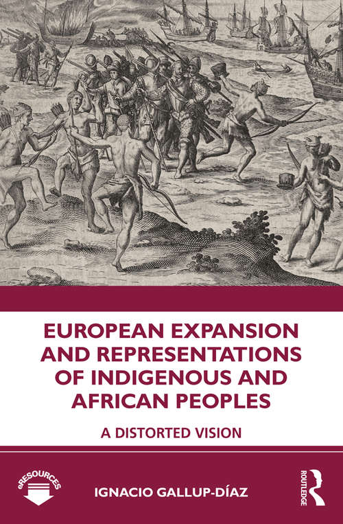 Book cover of European Expansion and Representations of Indigenous and African Peoples: A Distorted Vision