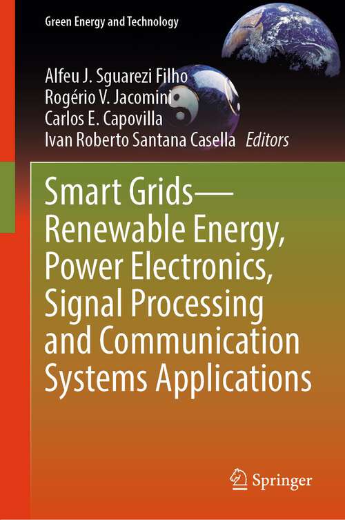 Book cover of Smart Grids—Renewable Energy, Power Electronics, Signal Processing and Communication Systems Applications (1st ed. 2024) (Green Energy and Technology)