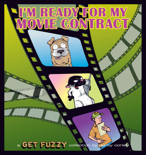 Book cover of I'm Ready for My Movie Contract: A Get Fuzzy Collection (Get Fuzzy #10)