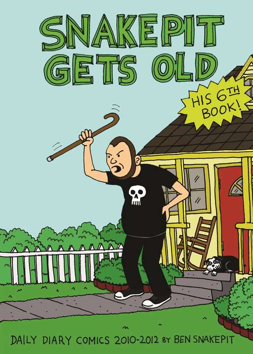 Snakepit Gets Old (Daily Diary Comics 2010-2012 #6)