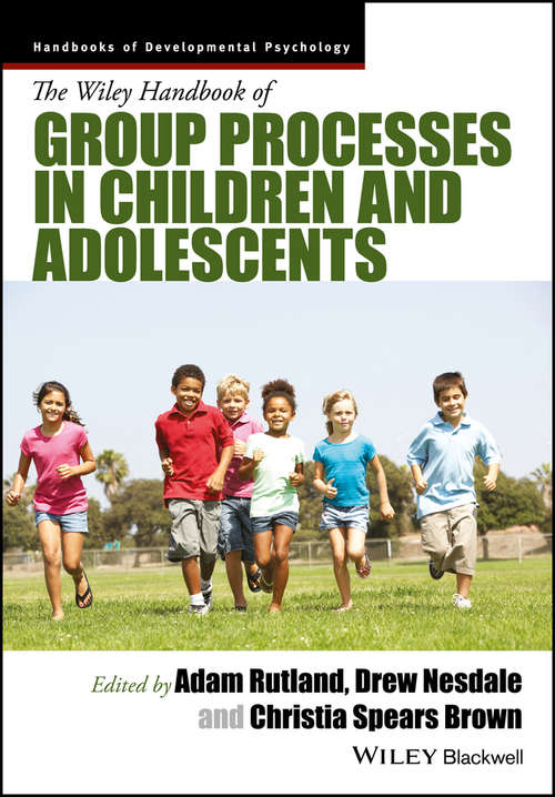 Book cover of The Wiley Handbook of Group Processes in Children and Adolescents