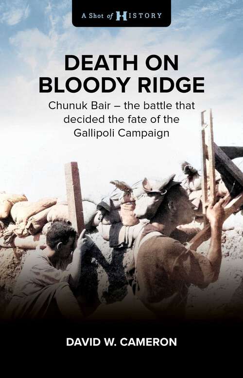 Book cover of Death on Bloody Ridge: Chunuk Bair - the battle that decided the fate of the Gallipoli Campaign