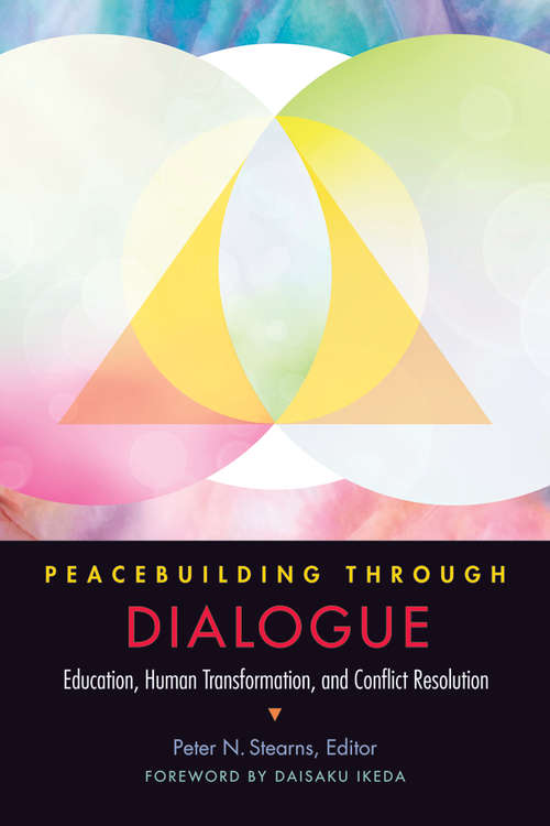Peacebuilding through Dialogue: Education, Human Transformation, and Conflict Resolution
