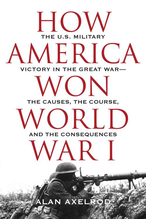 Book cover of How America Won World War I