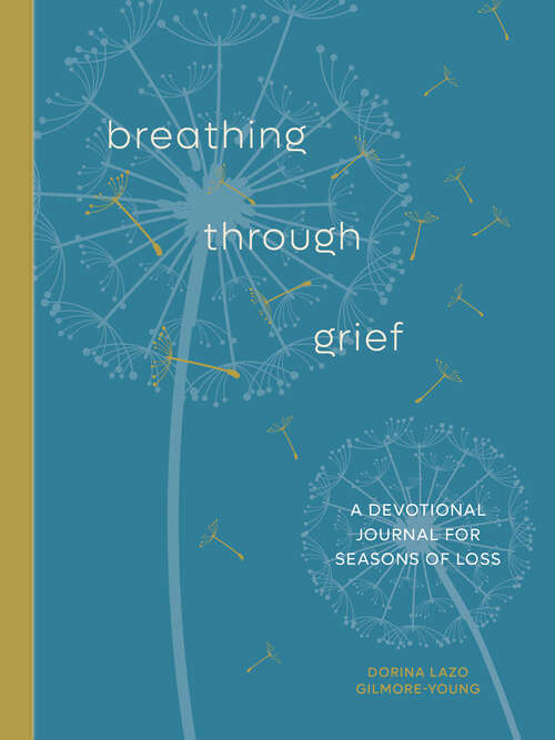 Book cover of Breathing Through Grief: A Devotional Journal for Seasons of Loss