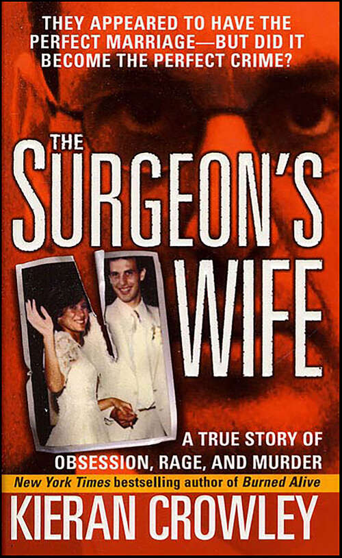 Book cover of The Surgeon's Wife: A True Story of Obsession, Rage, and Murder (St. Martin's True Crime Library)