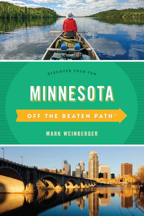 Book cover of Minnesota Off the Beaten Path®: Discover Your Fun (10th Edition) (Off the Beaten Path Series)