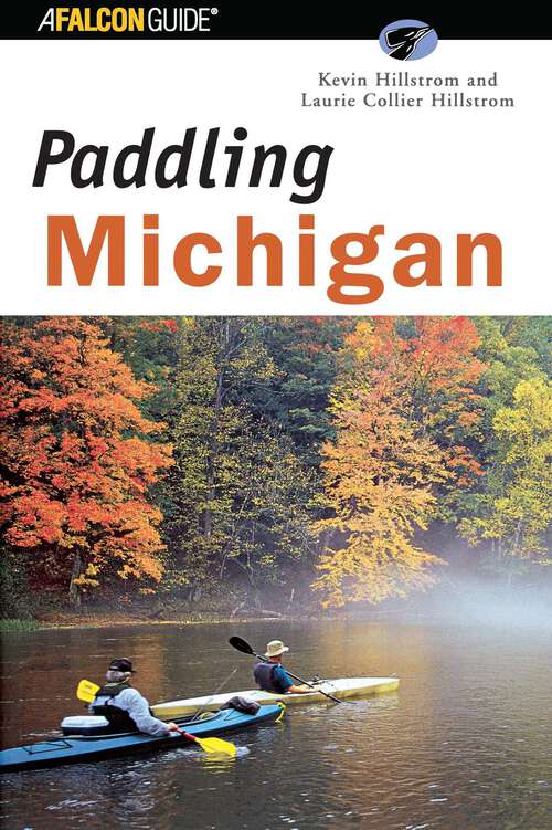 Book cover of Paddling Michigan (1st Edition) (Regional Paddling Series)