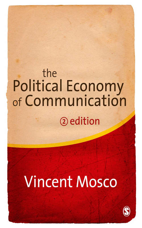 Book cover of The Political Economy of Communication: Rethinking And Renewal (Media, Culture And Society Ser.)