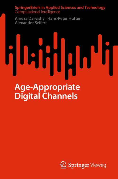 Book cover of Age-Appropriate Digital Channels (1st ed. 2022) (SpringerBriefs in Applied Sciences and Technology)