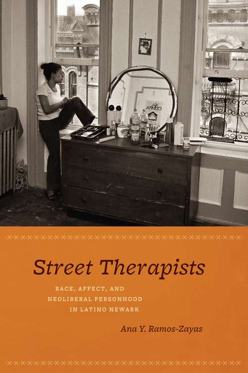 Book cover of Street Therapists: Race, Affect, and Neoliberal Personhood in Latino Newark