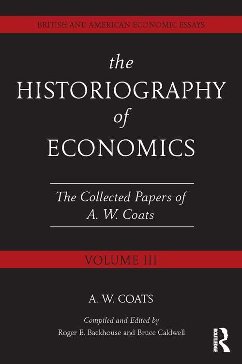 Book cover of The Historiography of Economics: British and American Economic Essays, Volume III (British and American Economic Essays)