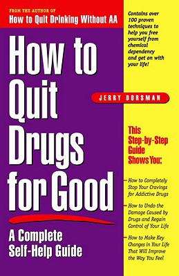 Book cover of How to Quit Drugs for Good: A Complete Self-Help Guide