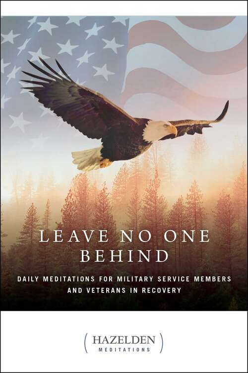 Book cover of Leave No One Behind: Daily Meditations for Military Service Members and Veterans in Recovery (Hazelden Meditations)