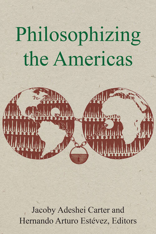 Book cover of Philosophizing the Americas